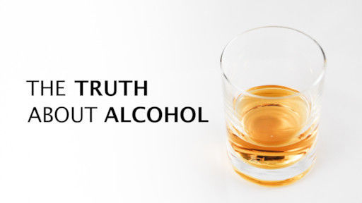 The Truth about Alcohol